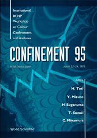 Color Confinement And Hadrons - Proceedings Of The International Rcnp Workshop