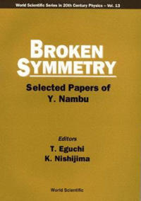 Bokomslag för "Broken Symmetry: Selected Papers Of Y Nambu"