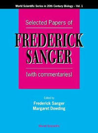 Selected Papers Of Frederick Sanger (With Commentaries)