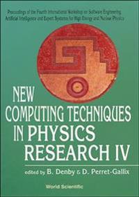 New Computing Techniques In Physics Research Iv - Proceedings Of The Fourth International Workshop On Software Engineering, Artificial Intelligence And Expert Systems For High Energy And Nuclear Physics