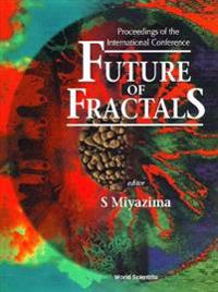 Future Of Fractals - Proceedings Of The International Conference