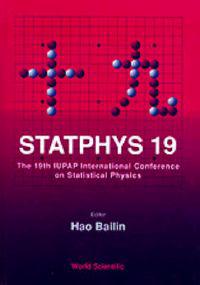 Statphys 19 - Proceedings Of The 19th Iupap International Conference On Statistical Physics
