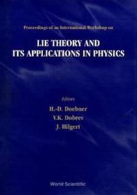 Lie Theory And Its Applications In Physics - Proceedings Of An International Workshop