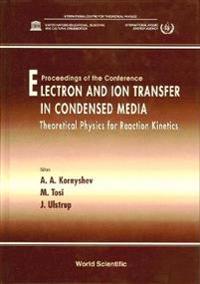 Electron And Ion Transfer In Condensed Media: Theoretical Physics For Reaction Kinetics