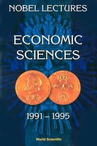 Nobel Lectures In Economic Sciences, Vol 3 (1991-1995): The Sveriges Riksbank (Bank Of Sweden) Prize