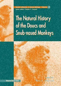 Natural History Of The Doucs And Snub-nosed Monkeys, The