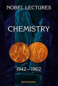 Nobel Lectures In Chemistry, Vol 3 (1942-1962)