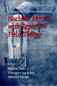 Nuclear Physics With Effective Field Theory - Proceedings Of The Joint Caltech/int Workshop