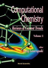 Computational Chemistry: Reviews Of Current Trends, Vol. 3