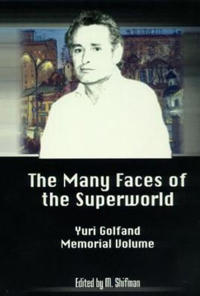 Many Faces Of The Superworld: Yuri Golfand Memorial Vol, The