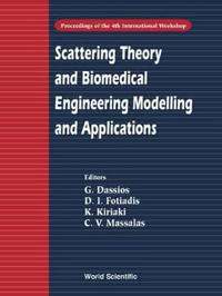 Scattering Theory And Biomedical Engineering Modelling And Applications - Proceedings Of The 4th International Workshop