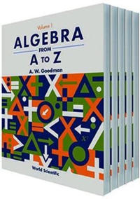 Algebra From A To Z (In 5 Volumes)