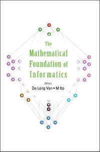 Mathematical Foundation Of Informatics, The - Proceedings Of The Conference