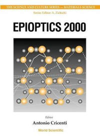 Epioptics 2000 - Proceedings Of The 19th Course Of The International School Of Solid State Physics