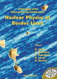 Nuclear Physics At Border Lines, Procs Of The Intl Conf