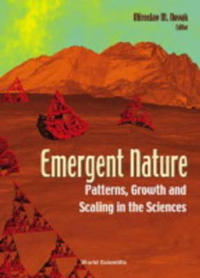 Emergent Nature: Patterns, Growth And Scaling In The Sciences