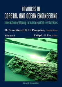 Advances In Coastal And Ocean Engineering, Volume 8: Interaction Of Strong Turbulence With Free Surfaces