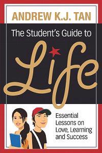 The Student's Guide To Life: Essential Lessons On Love, Learning And Success
