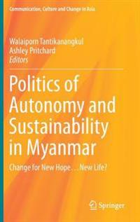 Politics of Autonomy and Sustainability in Myanmar