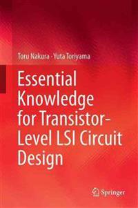 Essential Knowledge for Transistor-Level LSI Circuit Design