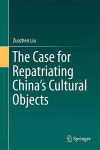 The Case for Repatriating China’s Cultural Objects
