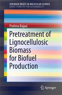 Pretreatment of Lignocellulosic Biomass for Biofuel Production