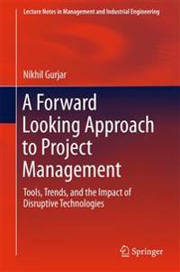 A Forward Looking Approach to Project Management
