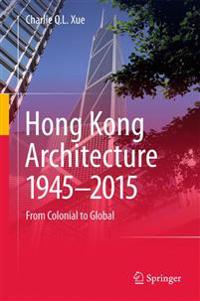 Hong Kong Architecture 1945-2015