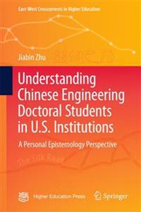 Understanding Chinese Engineering Doctoral Students in U.S. Institutions