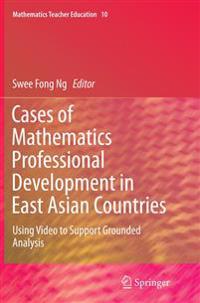 Cases of Mathematics Professional Development in East Asian Countries