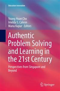 Authentic Problem Solving and Learning in the 21st Century
