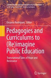 Pedagogies and Curriculums to (Re)imagine Public Education