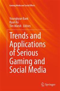 Trends and Applications of Serious Gaming and Social Media