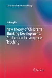 New Theory of Children’s Thinking Development: Application in Language Teaching