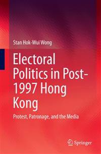 Electoral Politics in Post-1997 Hong Kong