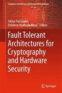 Fault Tolerant Architectures for Cryptography and Hardware Security