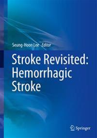 Stroke Revisited: Hemorrhagic Stroke