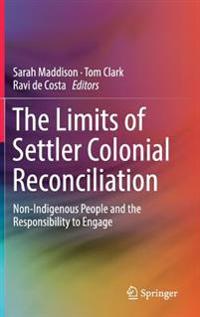 The Limits of Settler Colonial Reconciliation