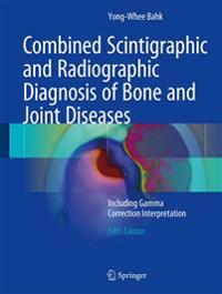 Bokomslag för "Combined Scintigraphic and Radiographic Diagnosis of Bone and Joint Diseases"