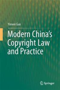 Modern China’s Copyright Law and Practice