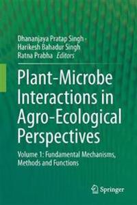 Plant-Microbe Interactions in Agro-Ecological Perspectives