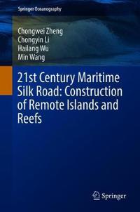 21st Century Maritime Silk Road: Construction of Remote Islands and Reefs