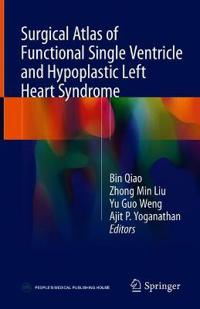 Surgical Atlas of Functional Single Ventricle and Hypoplastic Left Heart Syndrome