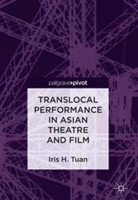Translocal Performance in Asian Theatre and Film