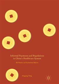 Informal Payments and Regulations in China's Healthcare System
