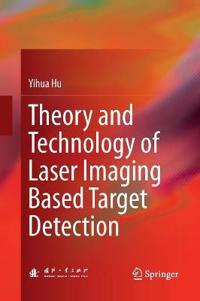 Theory and Technology of Laser Imaging Based Target Detection