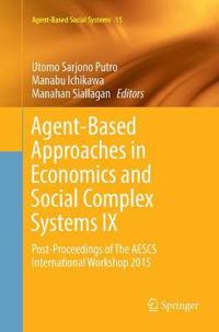 Agent-Based Approaches in Economics and Social Complex Systems IX