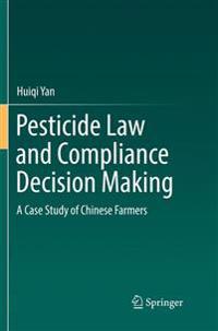 Pesticide Law and Compliance Decision Making