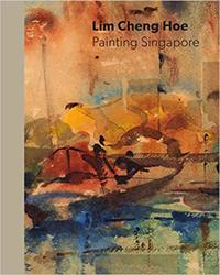 Lim Cheng Hoe: Painting Singapore