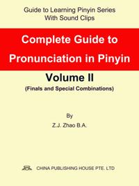 Complete Guide to Pronunciation in Pinyin Volume II